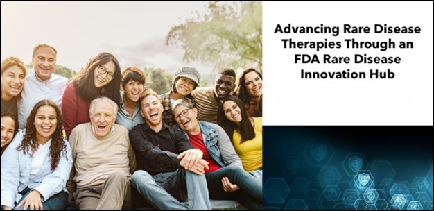 Advancing Rare Disease Therapies Through and FDA Rare Disease Innovation Hub